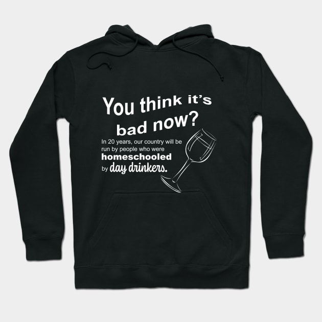 Homeschooled by Day Drinkers 2020 Humor Sarcasm Hoodie by Color Me Happy 123